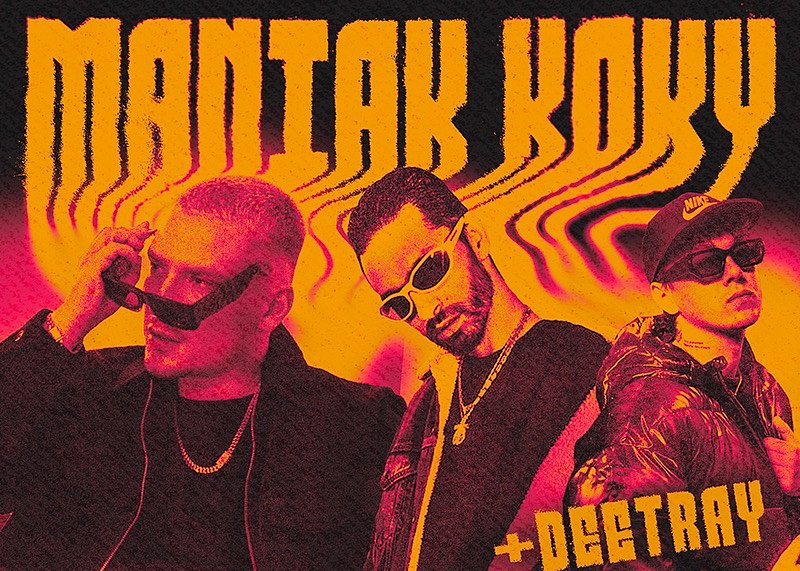 Maniak + Koky + Deetray